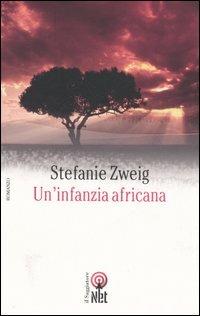 Un'infanzia africana - Stefanie Zweig - 6