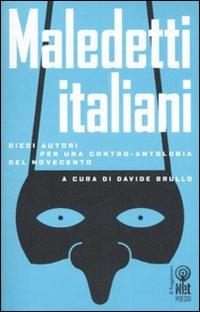 Maledetti italiani. Dieci autori per una contro-antologia del Novecento - copertina