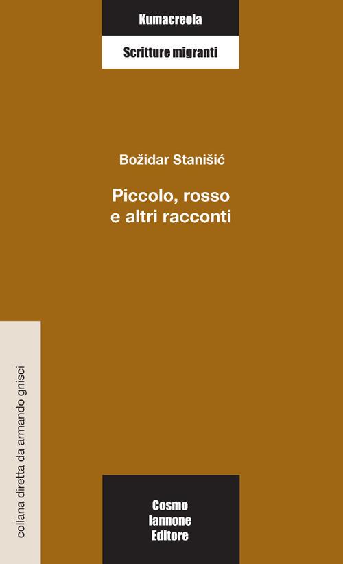 Piccolo, rosso e altri racconti - Bozidar Stanisic - copertina