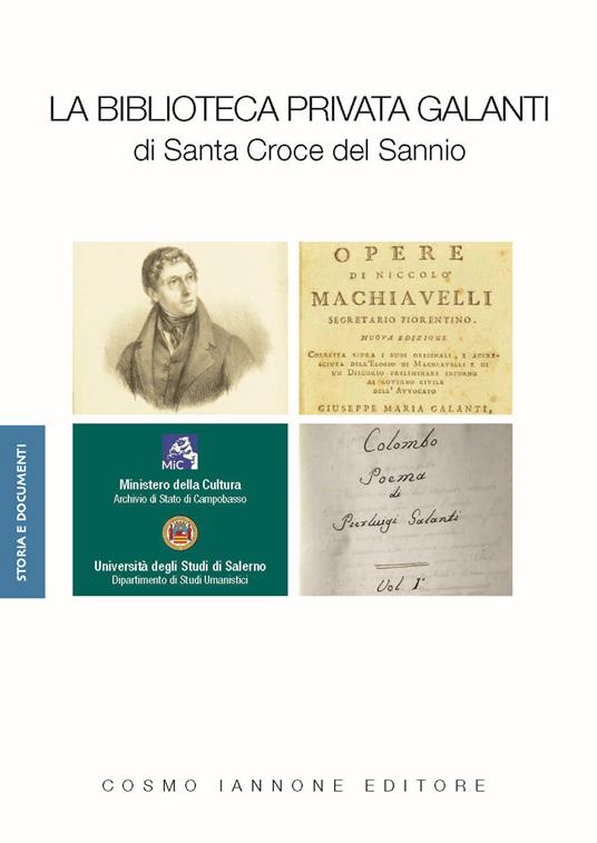 La Biblioteca privata Galanti di Santa Croce del Sannio - Archivio di Stato  di Campobasso - Libro - Cosmo Iannone Editore - Storia e documenti | IBS