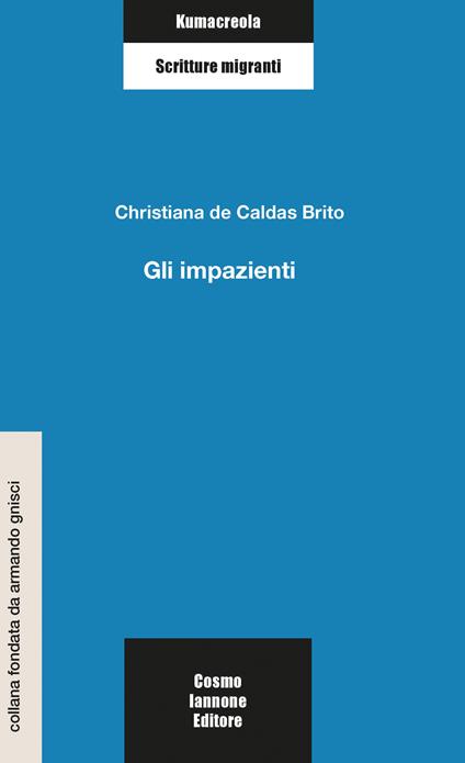 Gli impazienti - Christiana De Caldas Brito - copertina