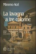 La lavagna a tre colonne. Amori, sesso e delusioni