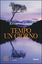 Tempo un giorno. Il segreto per vivere fino in fondo il proprio tempo