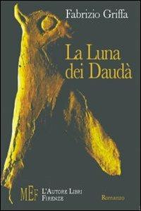 La luna dei Daudà. Un viaggio iniziatico o consumato tra la sabbia e il sogno - Fabrizio Griffa - copertina