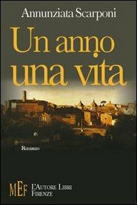 Un anno, una vita. Un anno a Roma alla conquista di un sogno - Annunziata Scarponi - copertina