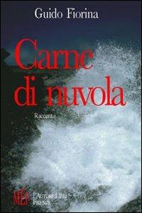 Carne di nuvola. Un simbolico viaggio per mare alla ricerca di sé - Guido Fiorina - copertina