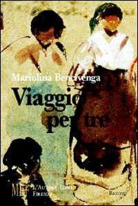 Viaggio per tre. La voce di tre solitudini dentro la famiglia - Mariolina Bencivenga - copertina