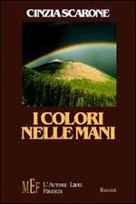 I colori nelle mani. Cronache di storie impossibili