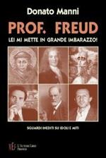 Prof. Freud. Lei mi mette in grande imbarazzo. Sguardi inediti su idoli e miti