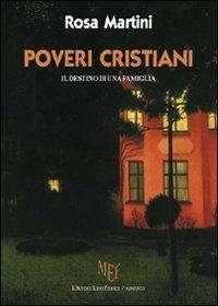 Poveri cristiani. Il destino di una famiglia - Rosa Martini - copertina