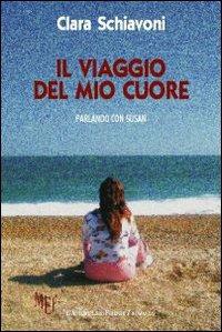 Il viaggio del mio cuore - Clara Schiavoni - copertina