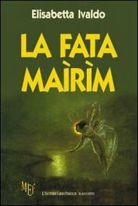 La fata Maìrìm - Elisabetta Ivaldo - copertina