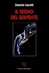 Il segno del serpente - Daniele Casotti - copertina