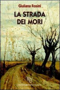 La strada dei mori - Giuliana Rosini - copertina