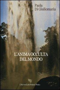 L'anima occulta del mondo - Paola Di Giuliomaria - copertina