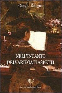 Nell'incanto dei variegati aspetti - Giorgio Bologna - copertina