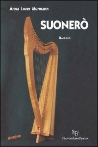 Suonerò - Anna Lozer Murmann - copertina