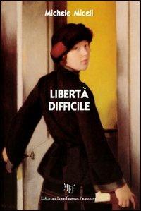 Libertà difficile - Michele Miceli - copertina