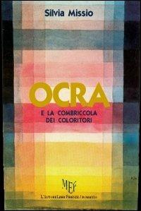 Ocra e la combriccola dei coloritori - Silvia Missio - copertina