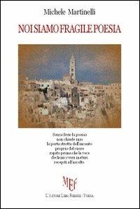 Noi siamo fragile poesia - Michele Martinelli - copertina