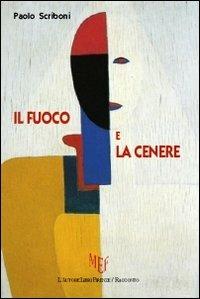 Il fuoco e la cenere - Paolo Scriboni - copertina