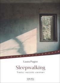 Sleepwalking. Tredici racconti visionari - Laura Pugno - copertina