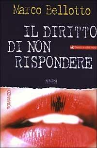 Il diritto di non rispondere - Marco Bellotto - copertina