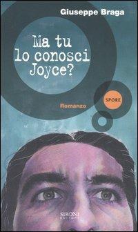 Ma tu lo conosci Joyce? - Giuseppe Braga - copertina