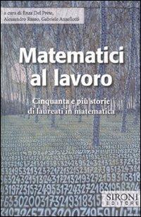 Matematici al lavoro. Cinquanta e più storie di laureati in matematica - copertina