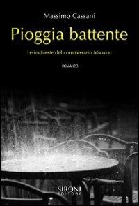 Pioggia battente. Le inchieste del commissario Micuzzi - Massimo Cassani - ebook