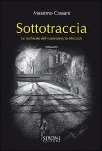 Sottotraccia. Le inchieste del commissario Micuzzi - Massimo Cassani - ebook