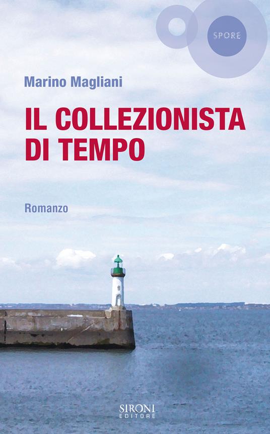 Il collezionista di tempo - Marino Magliani - ebook