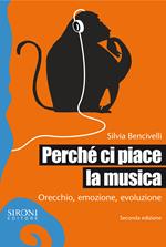 Perché ci piace la musica. Orecchio, emozione, evoluzione