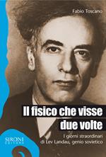 Il fisico che visse due volte. I giorni straordinari di Lev Landau, genio sovietico