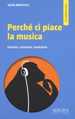 Perché ci piace la musica. Orecchio, emozione, evoluzione