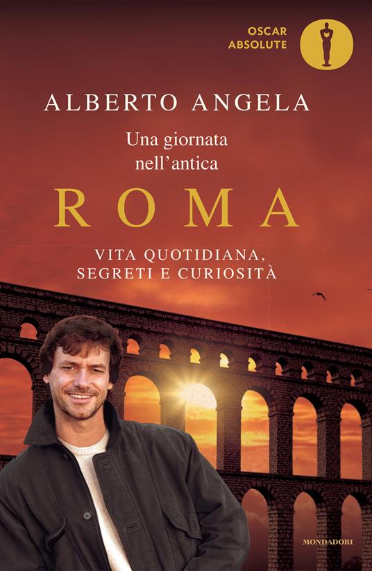 Una giornata nell'antica Roma. Vita quotidiana, segreti e curiosità - Alberto Angela - ebook