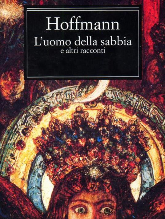 L' uomo della sabbia e altri racconti - Ernst T. A. Hoffmann,Gerardo Fraccari - ebook