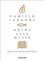 Guida alle messe. Quelle da non perdere: dove e perché