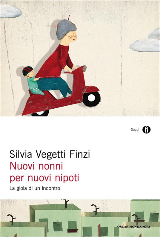 Nuovi nonni per nuovi nipoti. La gioia di un incontro - Silvia Vegetti Finzi - ebook