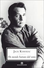Un mondo battuto dal vento. I diari di Jack Kerouac 1947-1954