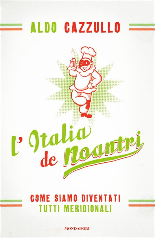 L' Italia de noantri. Come siamo diventati tutti meridionali - Aldo Cazzullo - ebook