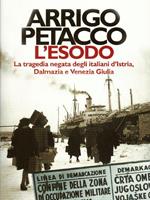 L' esodo. La tragedia negata degli italiani d'Istria, Dalmazia e Venezia Giulia