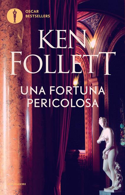 Una fortuna pericolosa - Ken Follett,Roberta Rambelli - ebook