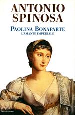 Paolina Bonaparte. L'amante imperiale