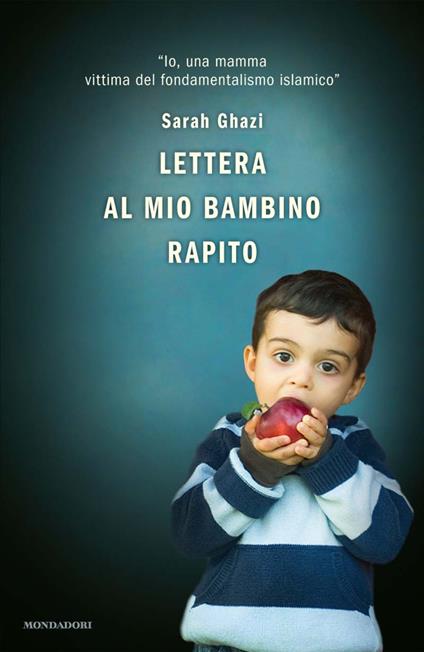 Lettera al mio bambino rapito - Sarah Ghazi - ebook