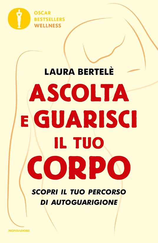 Ascolta e guarisci il tuo corpo. Scopri il tuo percorso di autoguarigione - Laura Bertelè,Pierangelo Marucco - ebook