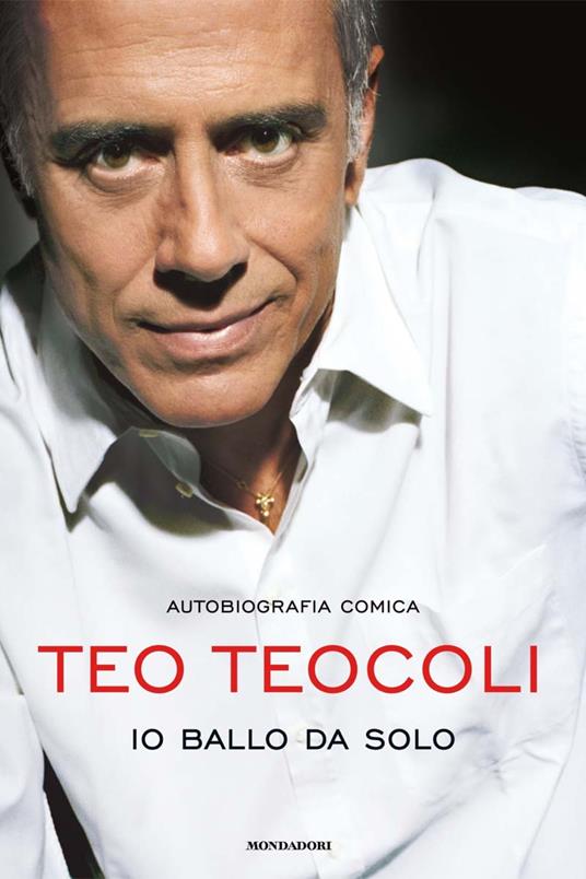 Io ballo da solo - Teo Teocoli - ebook