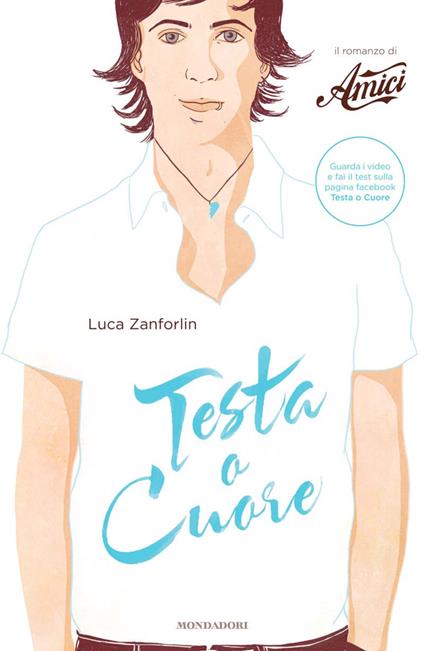 Testa o cuore. Il romanzo di «Amici» - Luca Zanforlin - ebook