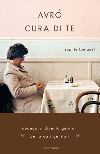 Avrò cura di te - Sophie Fontanel,T. Albanese - ebook