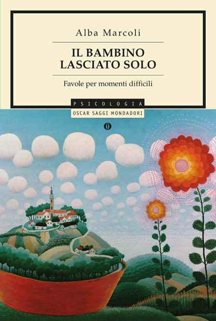 Il bambino lasciato solo. Favole per momenti difficili - Alba Marcoli - ebook